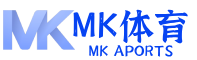 mk体育官网-mksport全球赛事数据中心_中国区专属优化